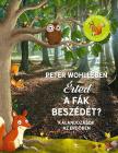 WOHLLEBEN, PETER - Érted a fák beszédét? - Kalandozások az erdőben [antikvár]