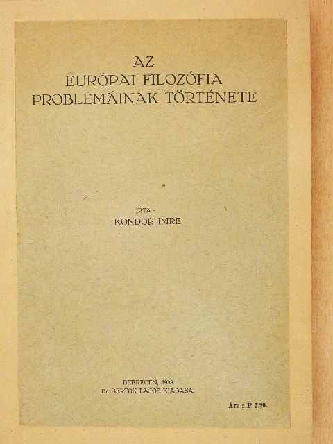Kondor Imre - Az európai filozófia problémáinak története [antikvár]
