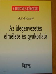 Gál Gyöngyi - Az idegenvezetés elmélete és gyakorlata [antikvár]