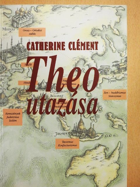 Catherine Clément - Theo utazása [antikvár]