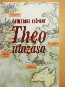 Catherine Clément - Theo utazása [antikvár]