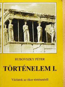 Rubovszky Péter - Történelem I. [antikvár]