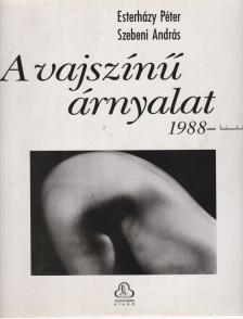 Esterházy Péter, Szebeni András - A vajszínű árnyalat [antikvár]