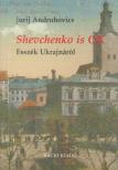 Jurij Andruhovics - Shevchenko is OK [antikvár]