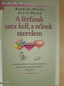 Allan Pease - A férfinak szex kell, a nőnek szerelem [antikvár]