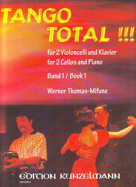 TANGO TOTAL!!! FÜR 2 VIOLONCELLI UND KLAVIER BAND 1 (WERNER THOMAS-MIFUNE)