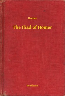 HOMÉROSZ - The Iliad of Homer [eKönyv: epub, mobi]