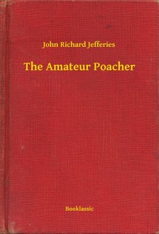 Jefferies John Richard - The Amateur Poacher [eKönyv: epub, mobi]