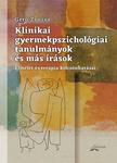 Gerő Zsuzsa - Klinikai gyermekpszichológiai tanulmányok és más írások