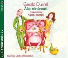 Gerald Durrell - ÁLLATI TÖRTÉNETEK - ESMERALDA - A PAPI PAPAGÁJA - HANGOSKÖNYV