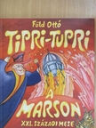 Föld Ottó - Tipri-Tupri a Marson [antikvár]