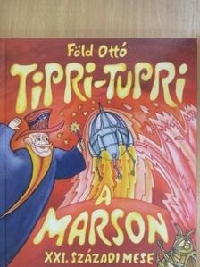 Föld Ottó - Tipri-Tupri a Marson [antikvár]