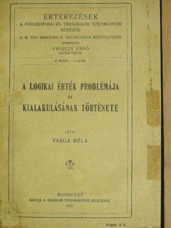Varga Béla - A logikai érték problémája és kialakulásának története [antikvár]