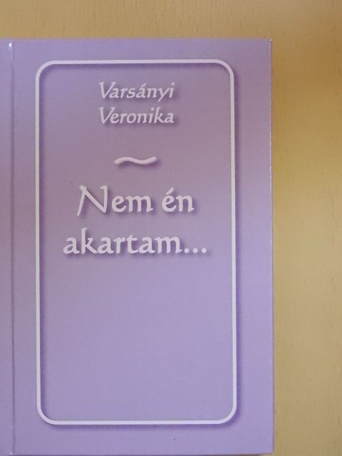 Varsányi Veronika - Nem én akartam... [antikvár]
