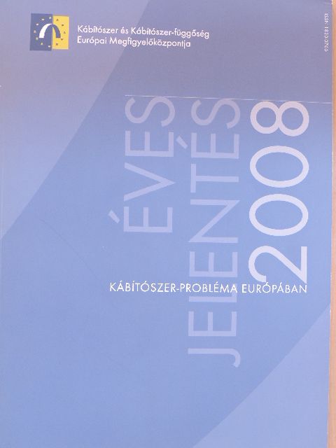 Éves jelentés 2008: Kábítószer-probléma Európában [antikvár]