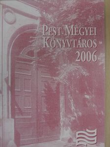Pest megyei könyvtáros 2006/1. [antikvár]