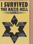 George Brown - I Survived the Nazis Hell [antikvár]