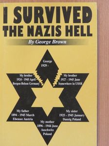 George Brown - I Survived the Nazis Hell [antikvár]