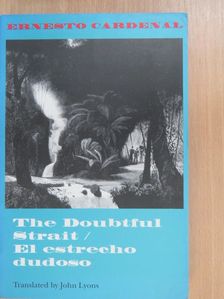 Ernesto Cardenal - The Doubtful Strait [antikvár]