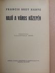 Francis Bret Harte - Hajó a város közepén [antikvár]