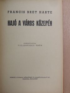 Francis Bret Harte - Hajó a város közepén [antikvár]
