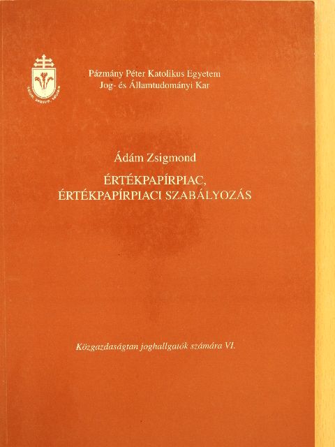 Ádám Zsigmond - Értékpapírpiac, értékpapírpiaci szabályozás [antikvár]