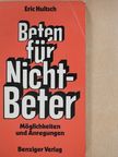 Eric Hultsch - Beten für Nicht-Beter [antikvár]