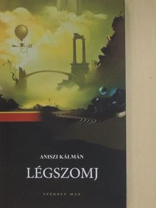 Aniszi Kálmán - Légszomj [antikvár]