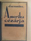 Méray-Horváth Károly - Amerika cézárja [antikvár]