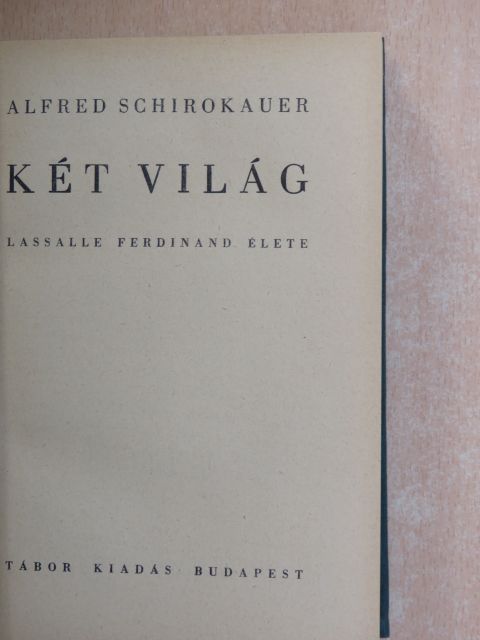 Alfred Schirokauer - Két világ [antikvár]
