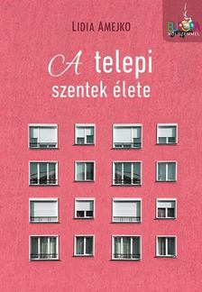 LIDIA AMEJKO - A telepi szentek élete [antikvár]
