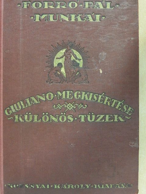 Forró Pál - Giuliano megkisértése/Különös tüzek [antikvár]