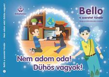 Balajti Mariann - Bello, a szeretet tündér 1. - Nem adom oda! Dühös vagyok!