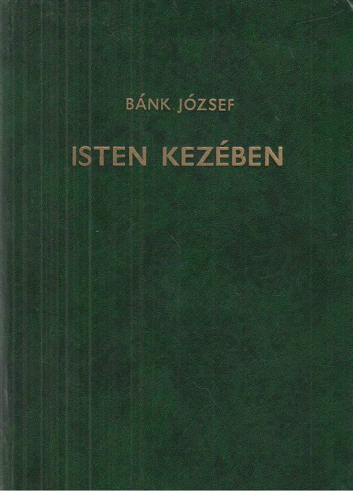 Bánk József - Isten kezében [antikvár]