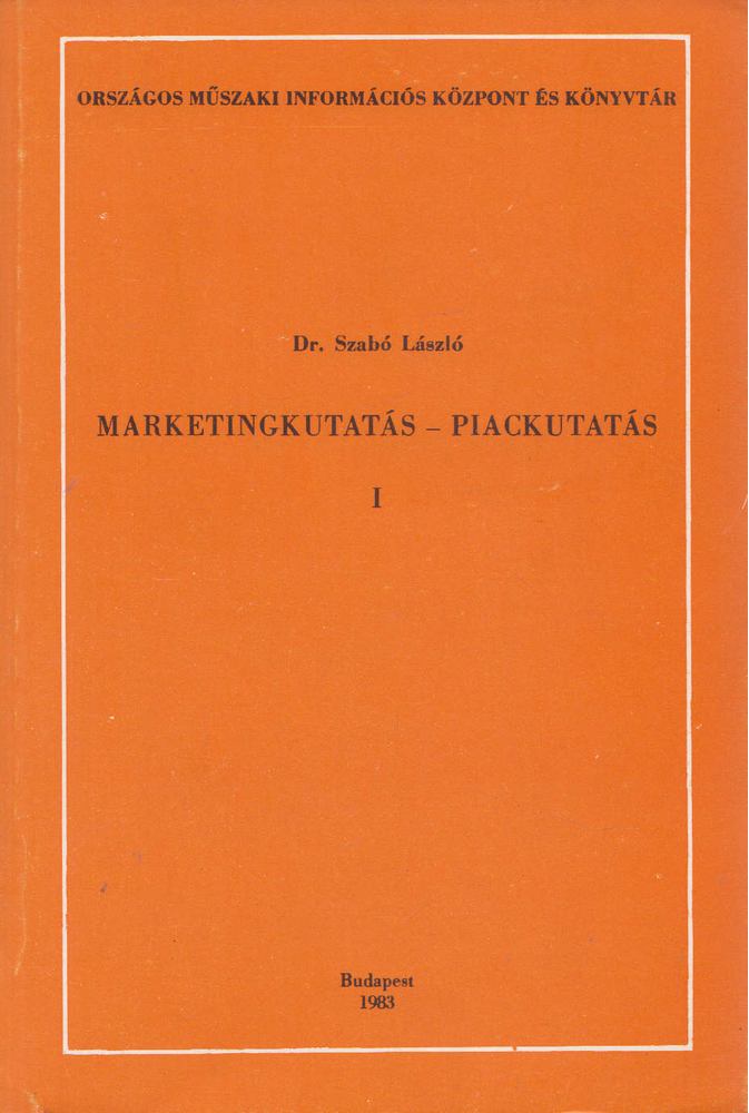 dr. Szabó László - Marketingkutatás - piackutatás I-III. [antikvár]
