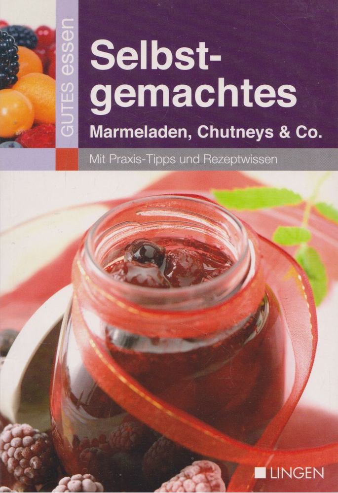 Selbstgemachtes Marmeladen, Chutneys Co. [antikvár]