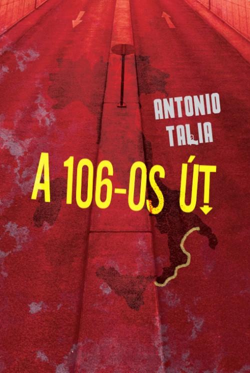 Antonio Talia - A 106-os - A calabriai maffia nyomában