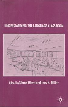 Simon Gieve - Understanding the Language Classroom [antikvár]