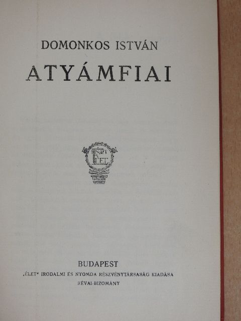 Domonkos István - Atyámfiai [antikvár]