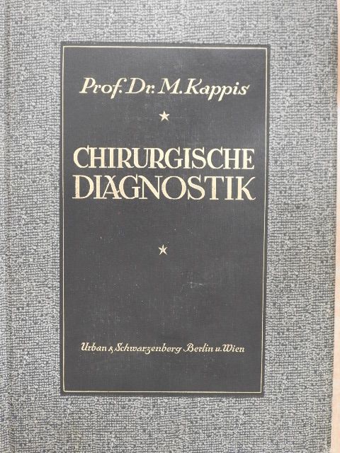 Professor Dr. Max Kappis - Allgemeine und spezielle chirurgische Diagnostik [antikvár]