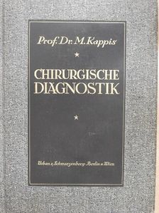 Professor Dr. Max Kappis - Allgemeine und spezielle chirurgische Diagnostik [antikvár]