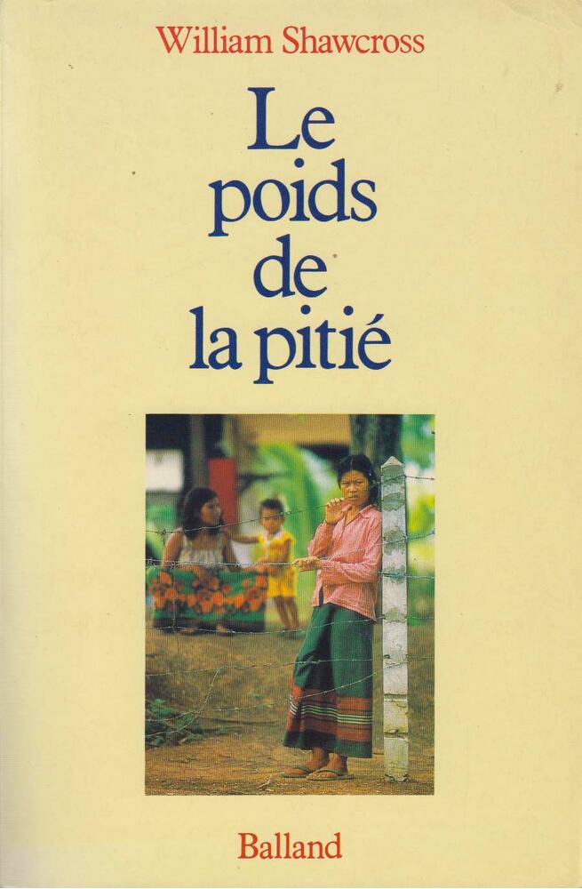 William Shawcross - Le Poids de la pitié [antikvár]