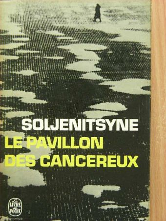 Alekszandr Szolzsenyicin - Le Pavillon des Cancéreux [antikvár]