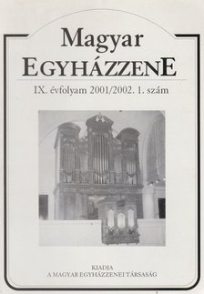 Magyar Egyházzene IX. évfolyam 2001/2002. 1. szám [antikvár]