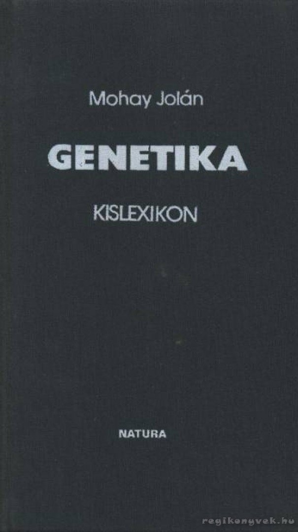 Mohay Jolán - Genetika kislexikon [antikvár]