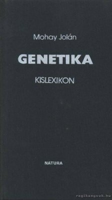 Mohay Jolán - Genetika kislexikon [antikvár]