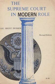 Carl Brent Swisher - The Supreme Court in Modern Role [antikvár]
