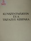Ecsédy Ferenc - Kunszentmárton és a Tiszazug kisipara [antikvár]