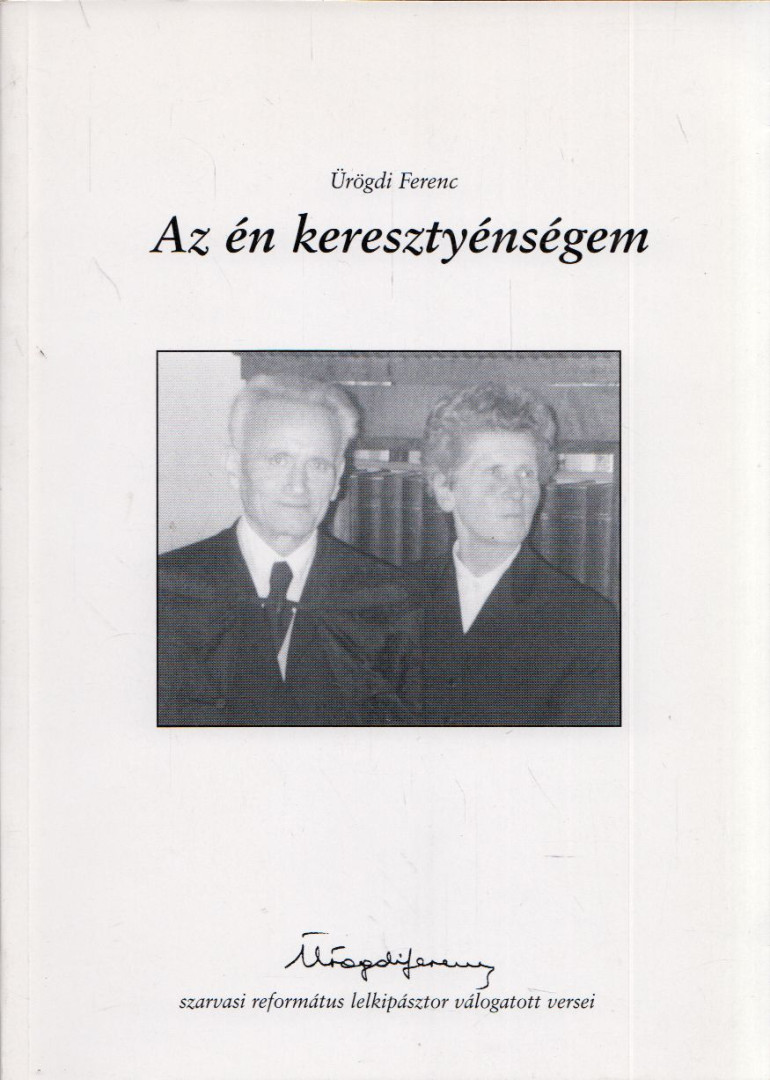 Ürögdi Ferenc - Az én keresztyénségem [antikvár]