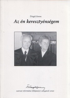 Ürögdi Ferenc - Az én keresztyénségem [antikvár]